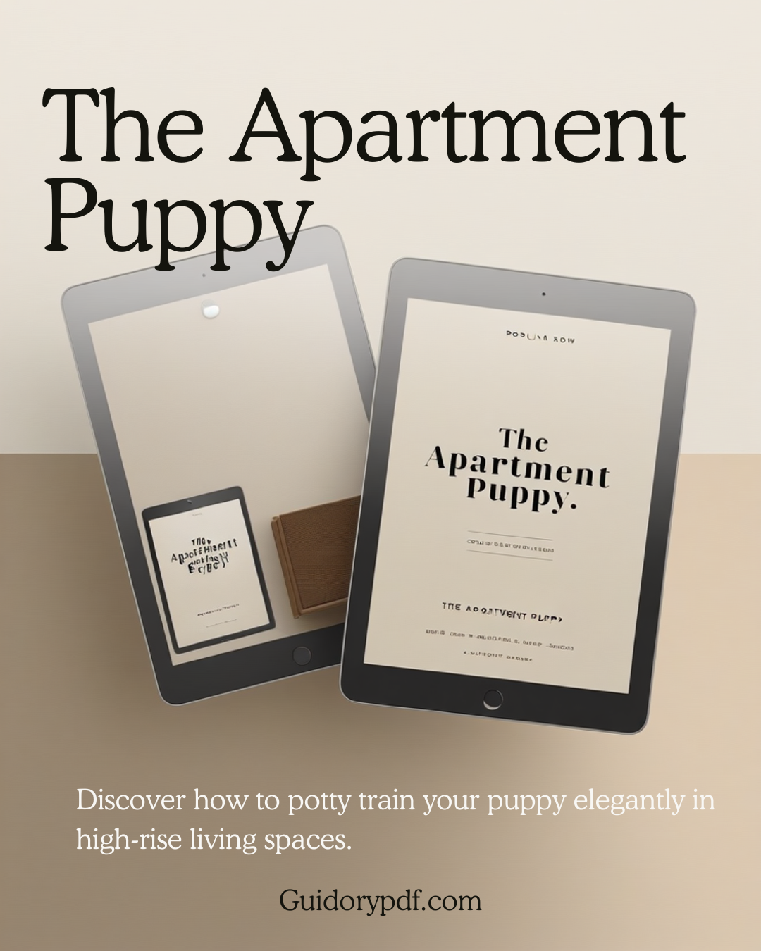 Promotional graphic for 'The Apartment Puppy' e-book or guide, shown on two tablet screens with a small physical copy in a pocket. Large title text appears at the top, and smaller descriptive text at the bottom reads, 'Discover how to potty train your puppy elegantly in high-rise living spaces.
